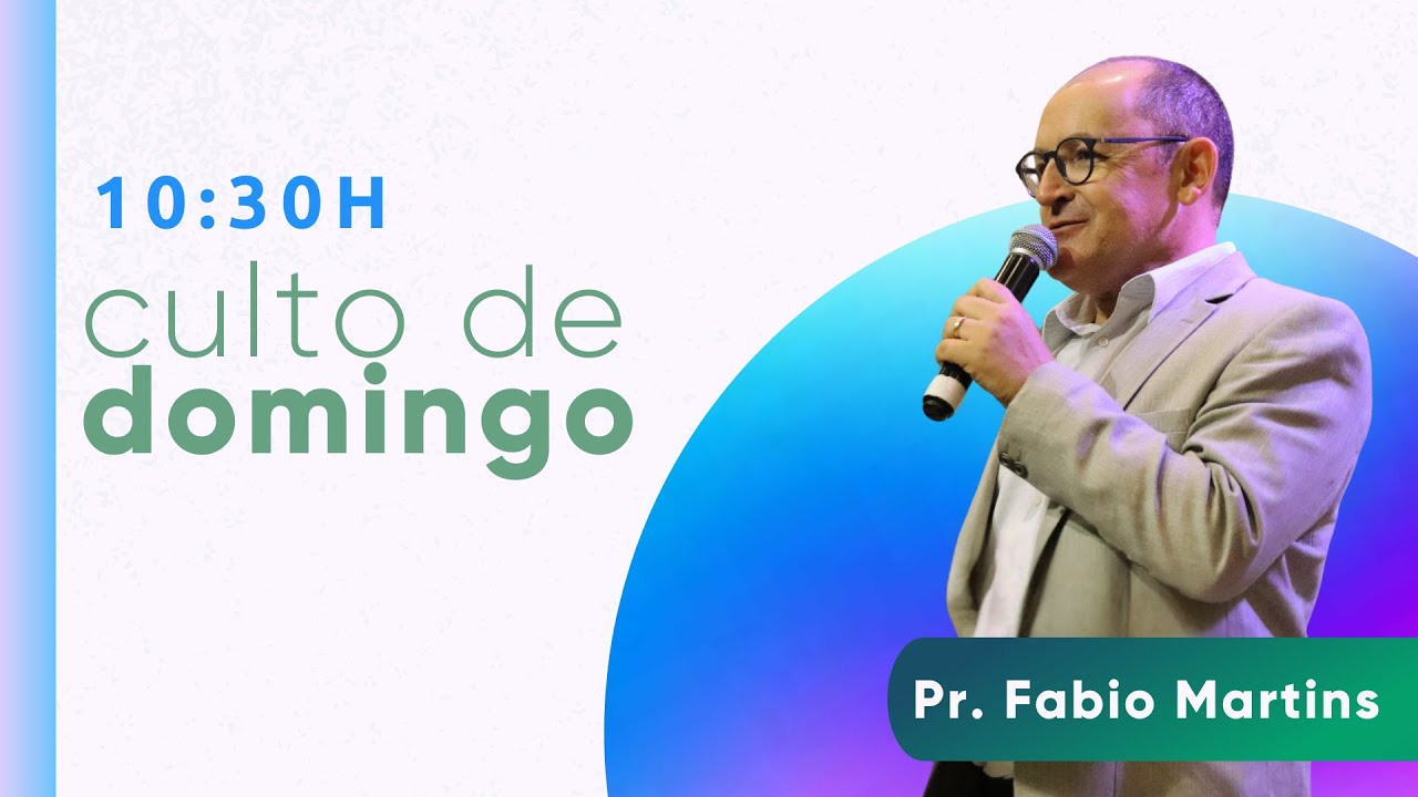 Culto Manhã 10:30h | 