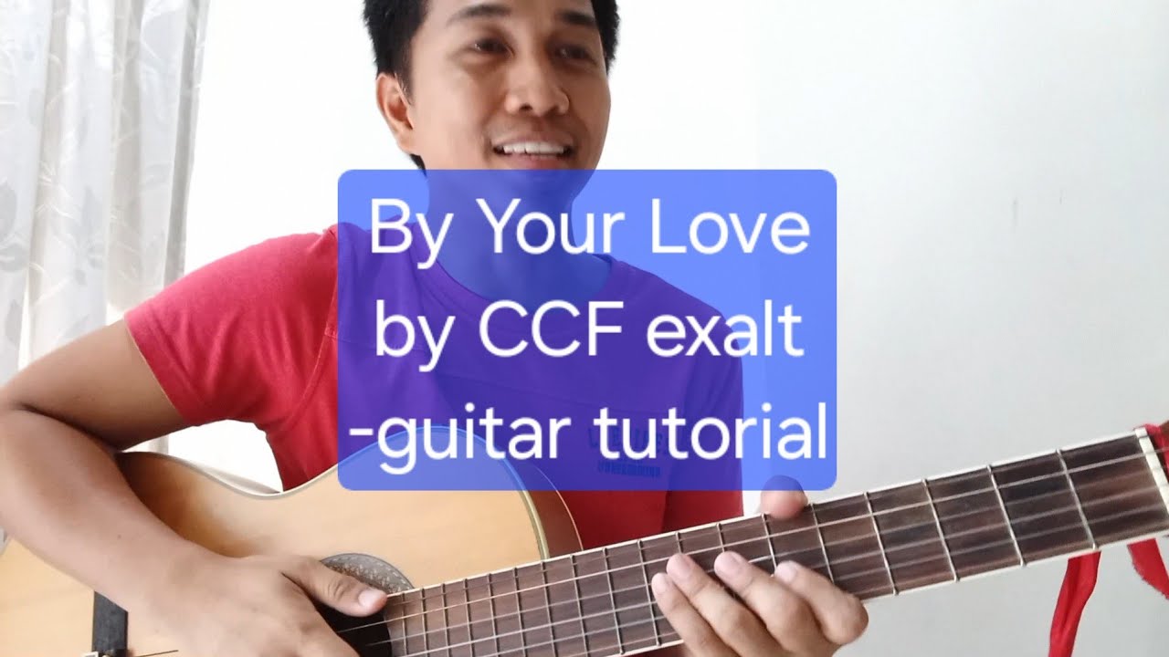 By Your Love by CCF exalt guitar tutorial