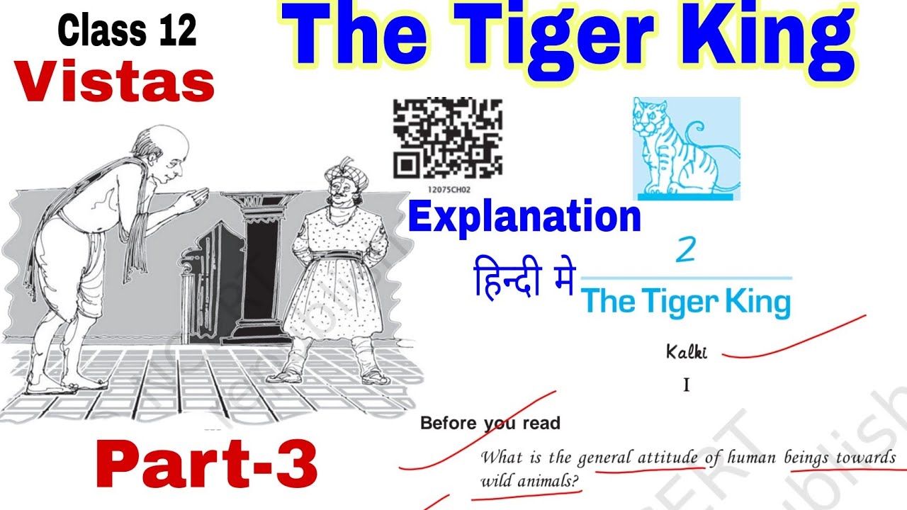The Tiger King Class 12 Explanation हिंदी में | Vistas Class 12 (Part-3) Hindi Explanation