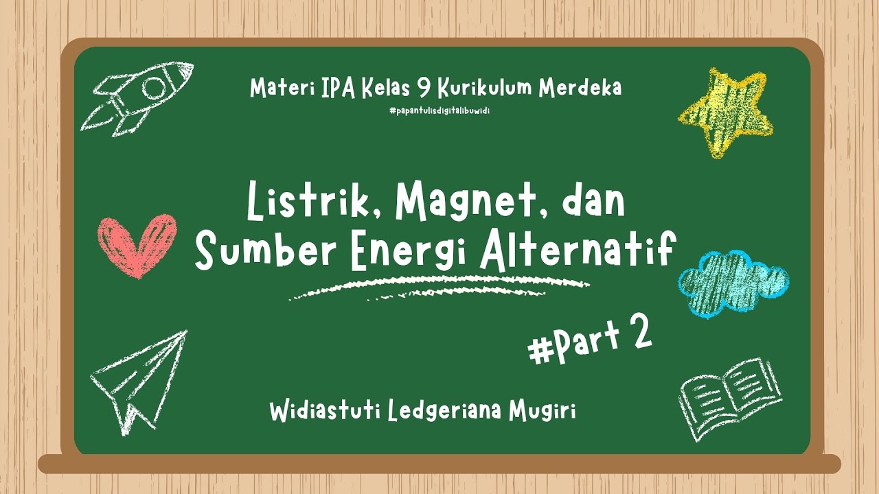 MATERI IPA KELAS 9 - LISTRIK DINAMIS - LISTRIK MAGNET DAN SUMBER ENERGI ALTERNATIF PART II