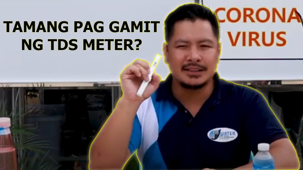 PAANO ANG TAMANG PAG GAMIT NG TDS METER? ALAMIN