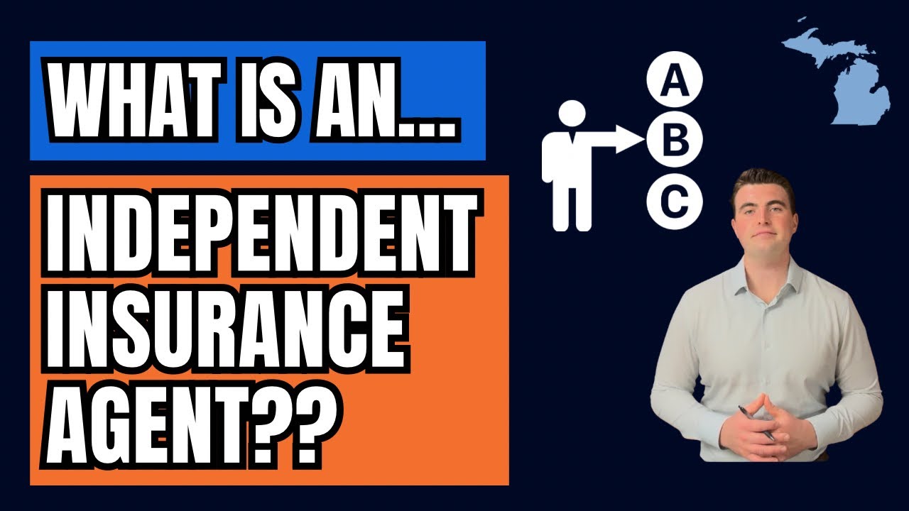 What is an Independent Insurance Agent?