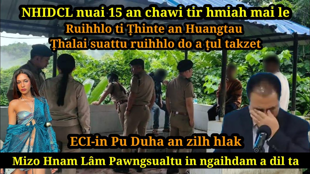 Mizo Hnam l&acirc;m pawngsualtu in ngaihdam a dil ta//Pu Duha an zilh//NHIDCL nuai 15 an chawi tir