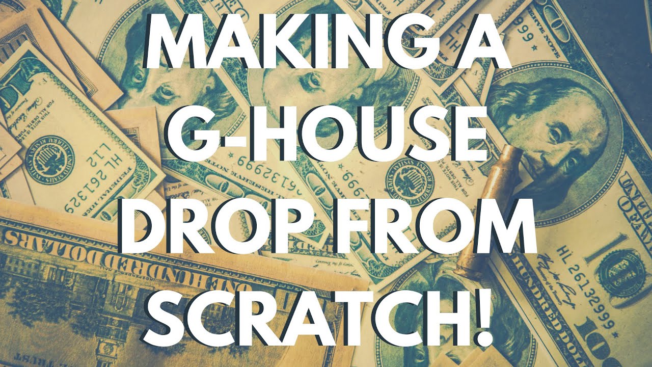 MAKING A G-HOUSE DROP FROM SCRATCH USING SERUM!! (SKIP TO 