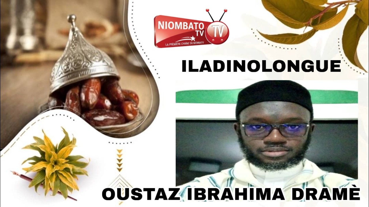 DIRECT NIOMBATO TV EMISION ILADINOLON OUSTAZ IBRAHIMA DRAME
