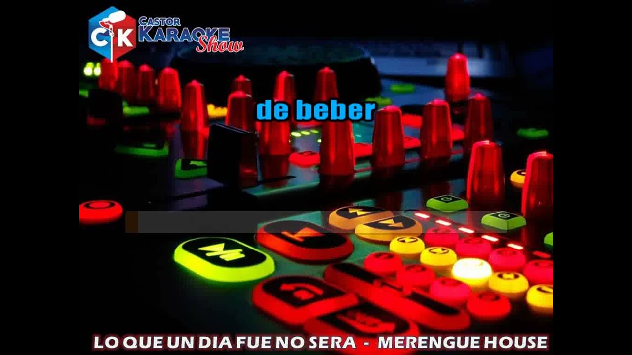 karaoke lo que un dia fue no sera   VERSION MERENGUE HOUSE