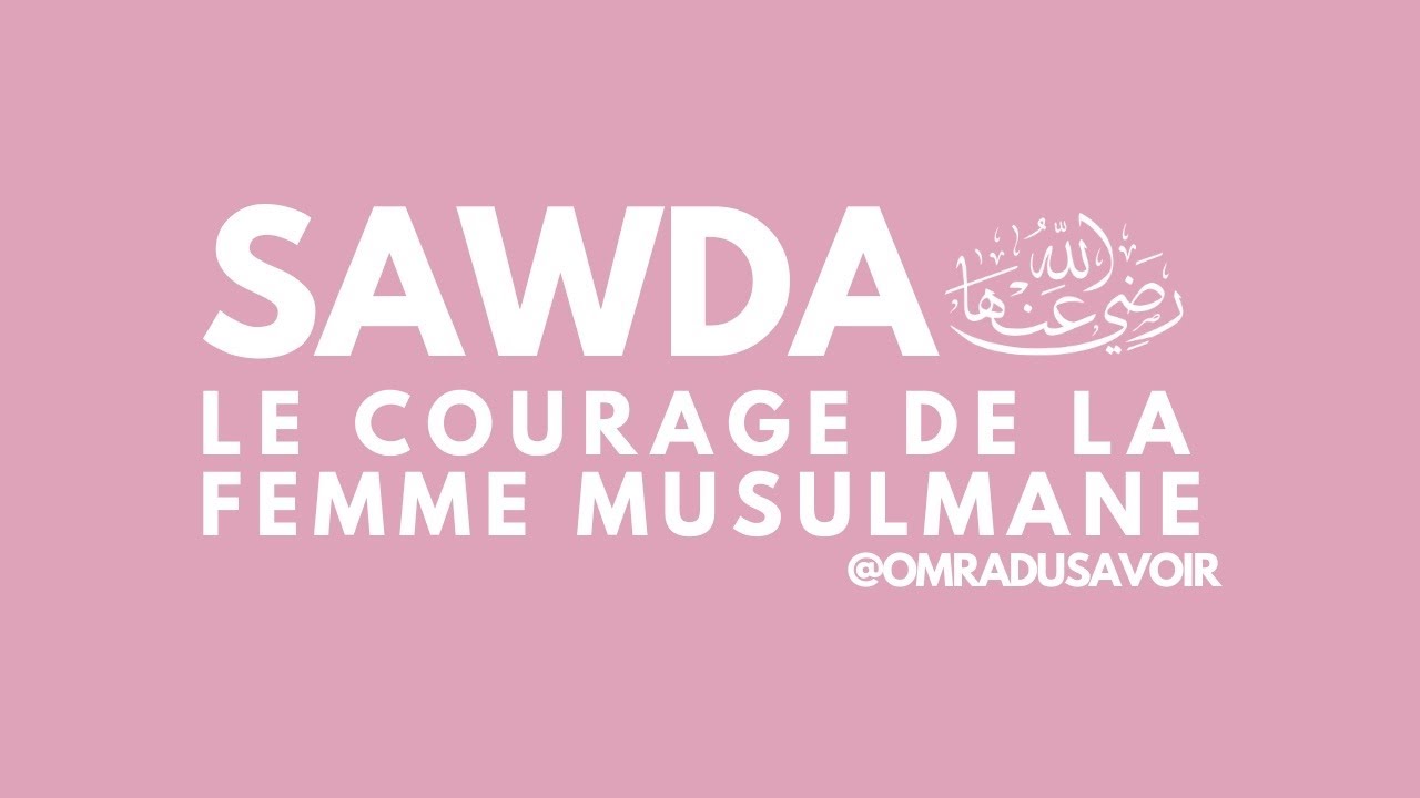 Sawda : le Courage de la Femme Musulmane