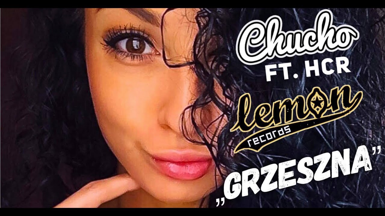 CHUCHO feat. HCR - Grzeszna (official video)