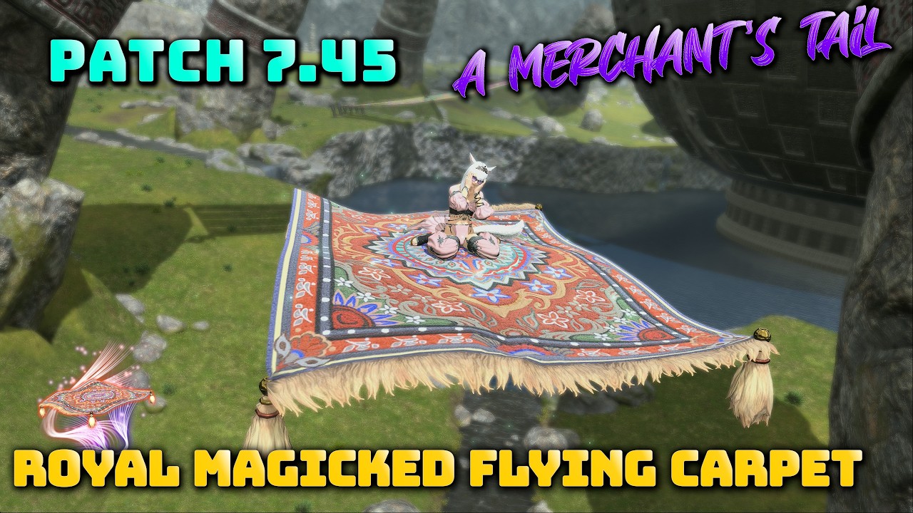 FFXIV: Royal Magicked Carpet Mount - 7.45