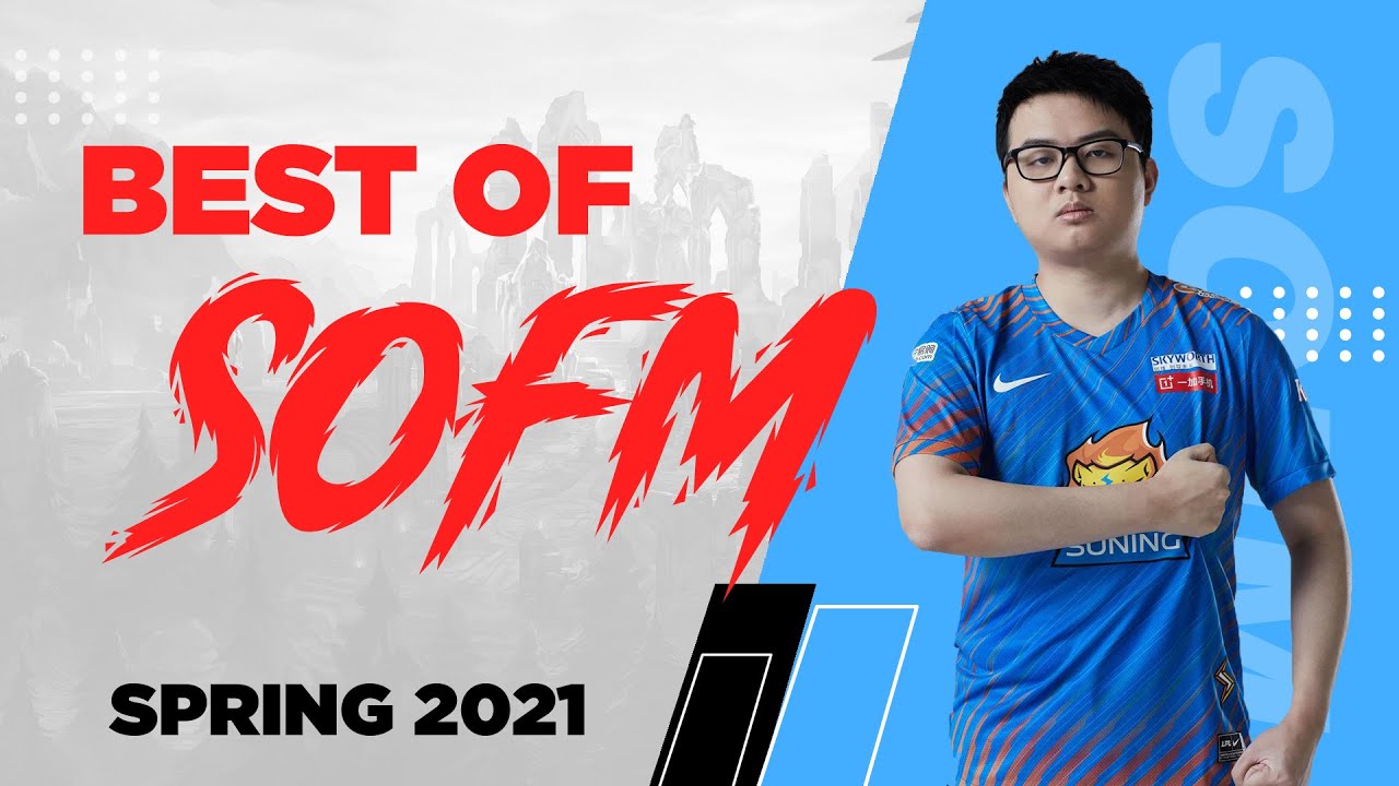 BEST OF SOFM - LPL SPRING 2021| TỔNG HỢP NHỮNG PHA XỬ L&Yacute; ĐẲNG CẤP CỦA SOFM TẠI LPL M&Ugrave;A XU&Acirc;N