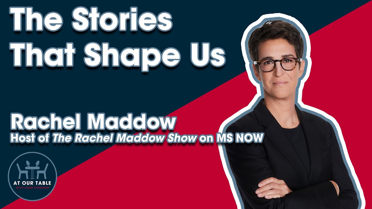 Rachel Maddow: The Stories That Shape Us &mdash; Journalism, Courage, and Staying Human
