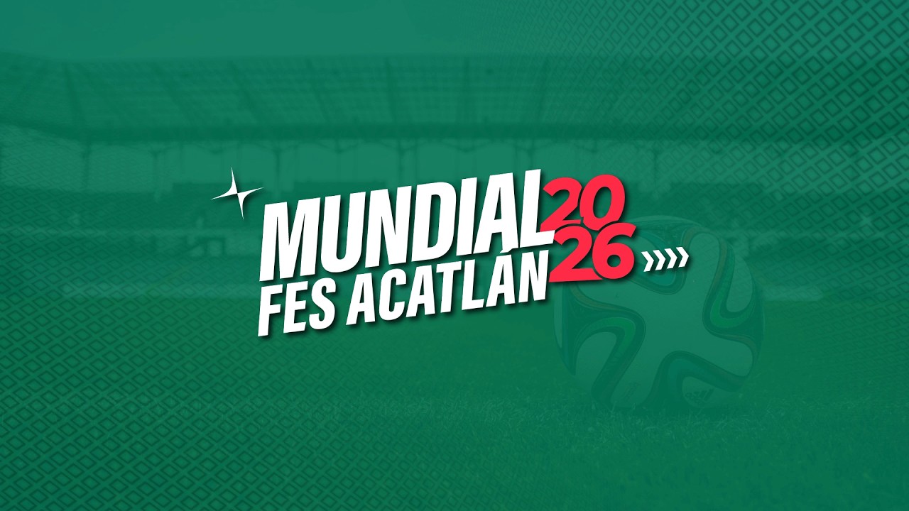 Partido inaugural Mundial FES Acatlán 2026