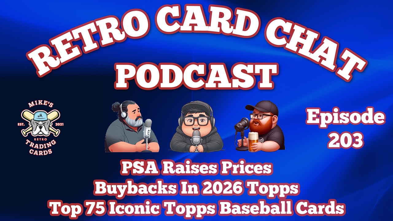 PSA Raises Prices, 2026 Topps Buybacks, 75 Iconic Topps Baseball Cards | Retro Card Chat Podcast