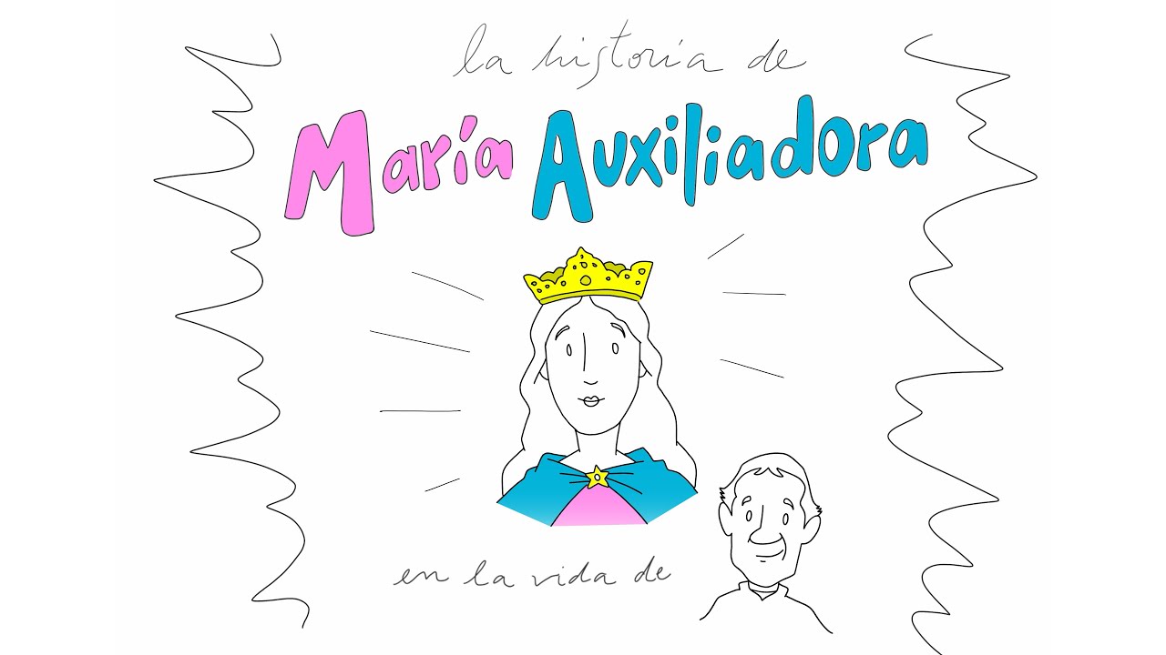 La historia de María Auxiliadora en la vida de Don Bosco
