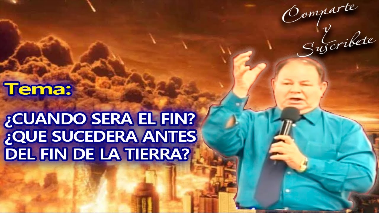 ¿CUANDO SERA EL FIN?  ¿QUE SUCEDERA ANTES DEL FIN DE LA TIERRA?PT. DARIO SALAS