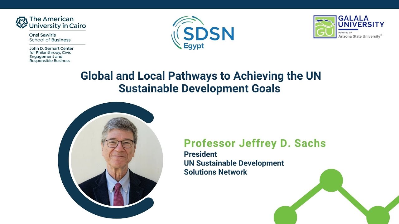 Jeffery D.Sachs Lecture: Global and Local Pathways to Achieving the UN Sustainable Development Goals