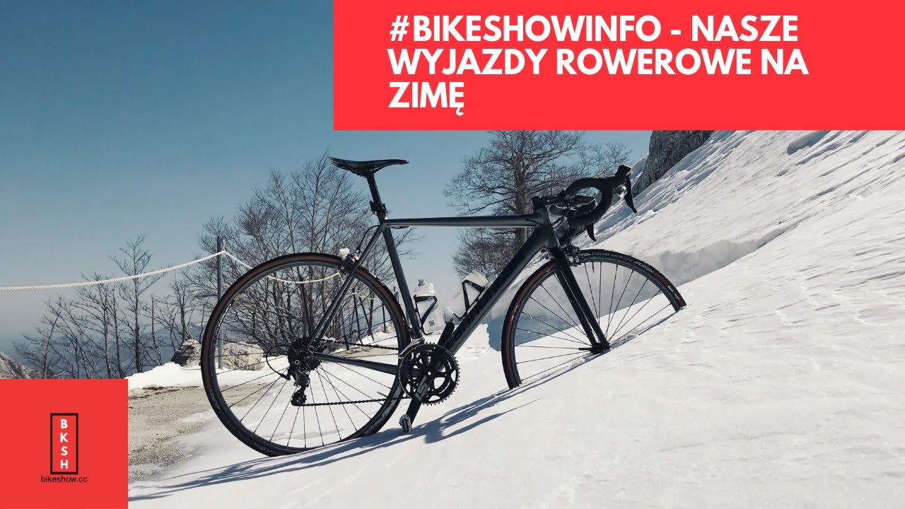 #bikeshowinfo - nasze wyjazdy rowerowe na zimę