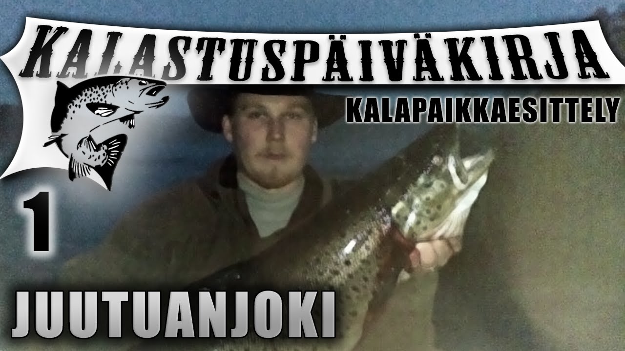 Kalapaikkaesittely ● Juutua ● Osa 1/2