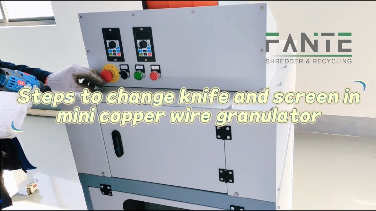 Steps to Change Knife and Screen in FTG-03 Copper Wire Granulator