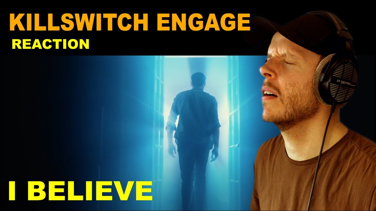 First time hearing Killswitch Engage - I Believe (REACTION)