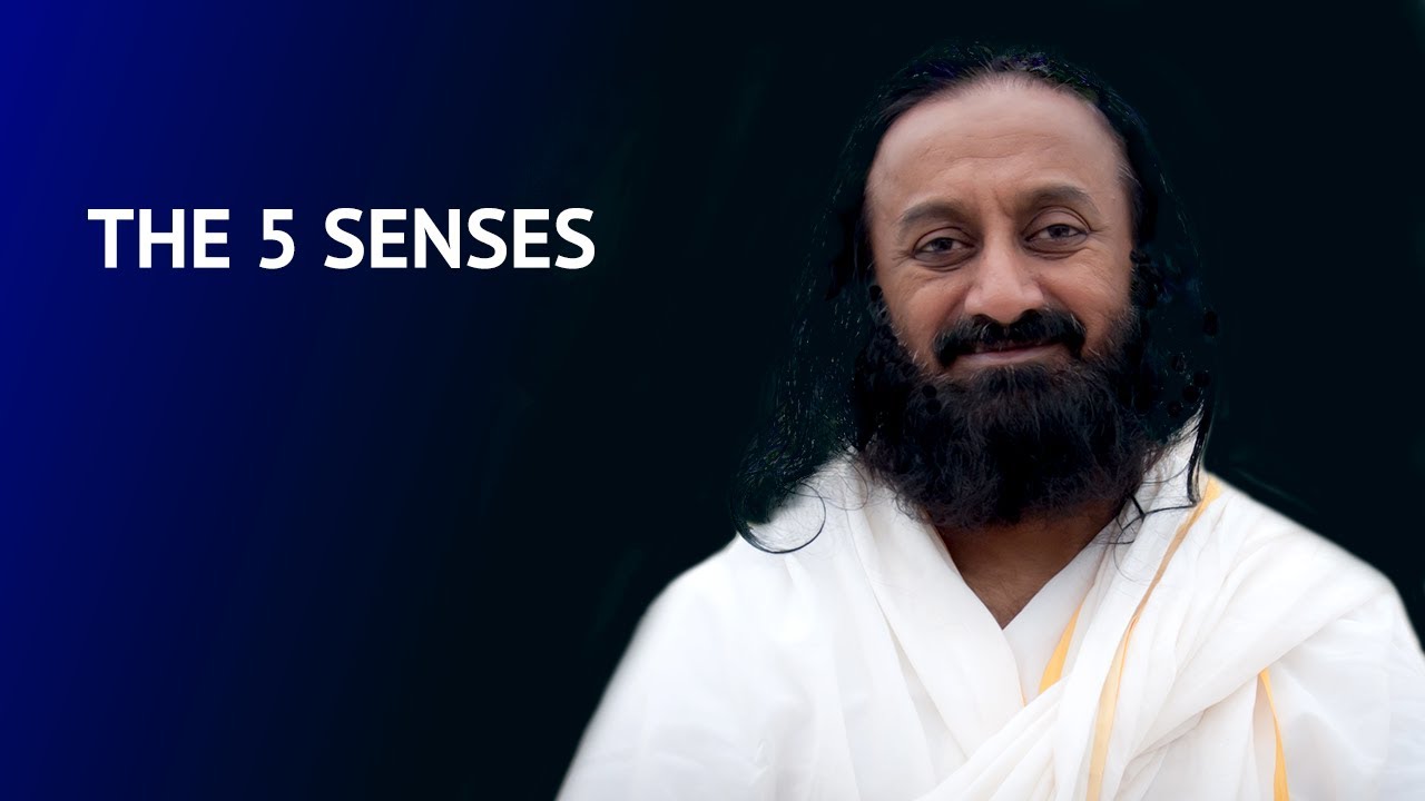 Importance of controlling the 5 senses | Talk by Gurudev Sri Sri Ravi Shankar