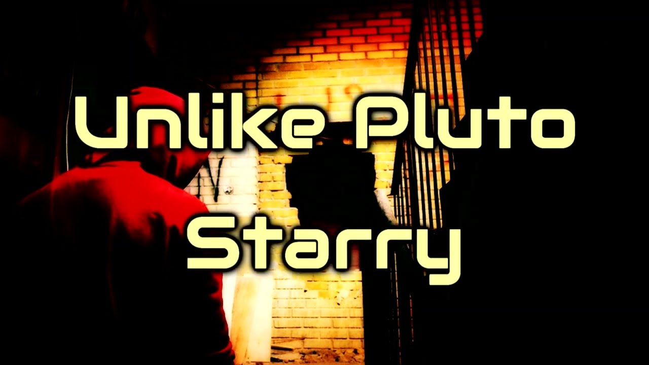 Unlike Pluto - Starry [Lyrics on screen]