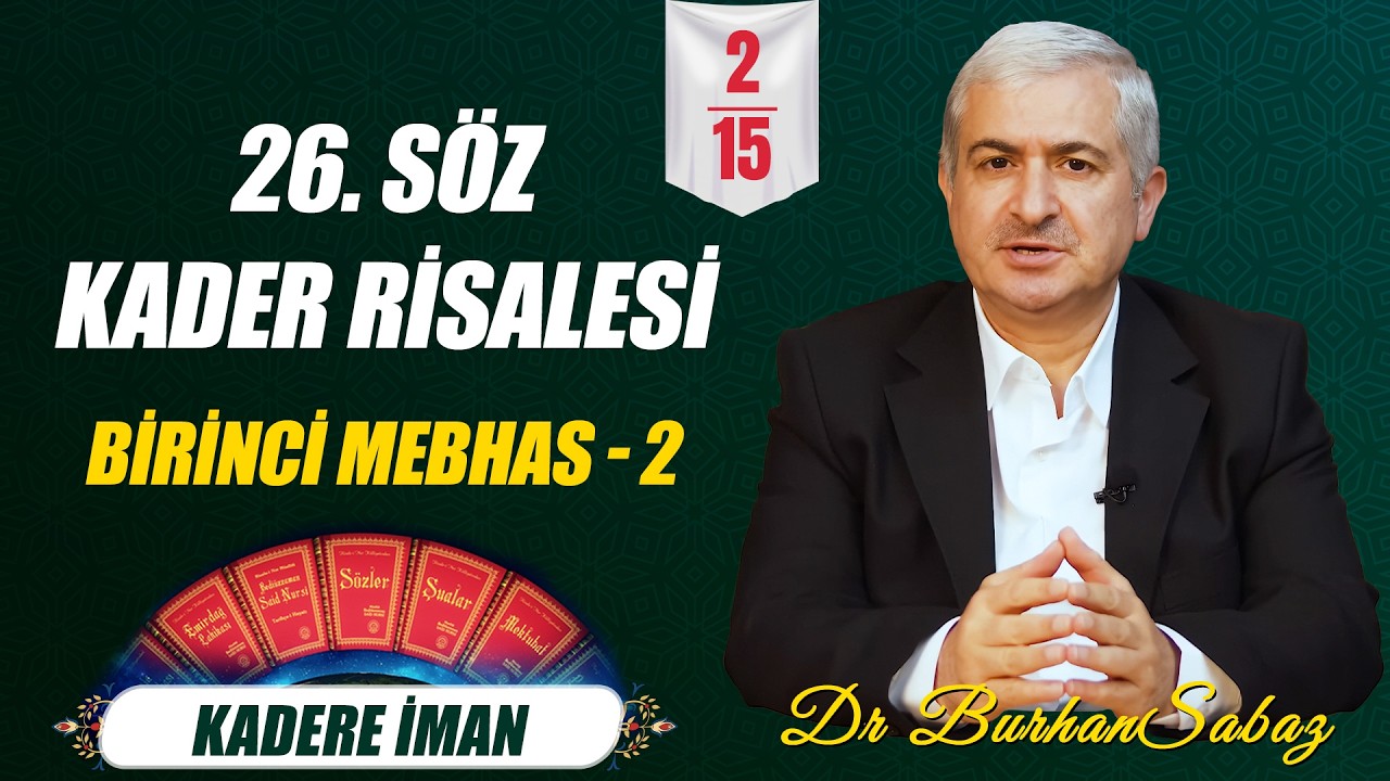 Kadere Dair Her Şey 2 | Canlı Risale-i Nur Müzakereleri - Kadere İman 26. Söz | Dr Burhan Sabaz