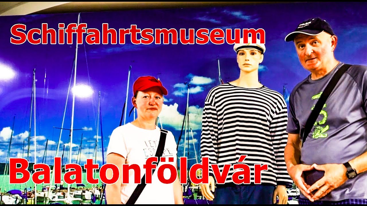 UNGARN SEEFAHRTSMUSEUM BALATONFÖLDVÁR