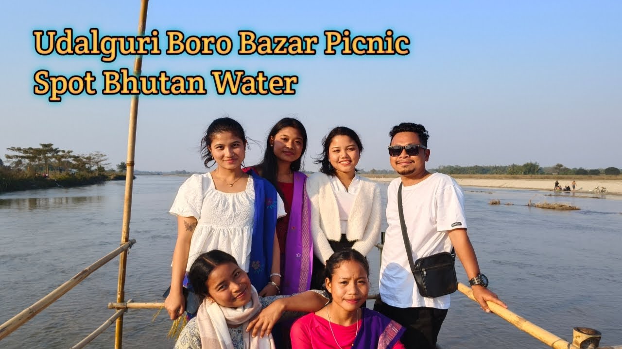 Udalguri Boro Bazar Picnic Spot  Tezpur  Road