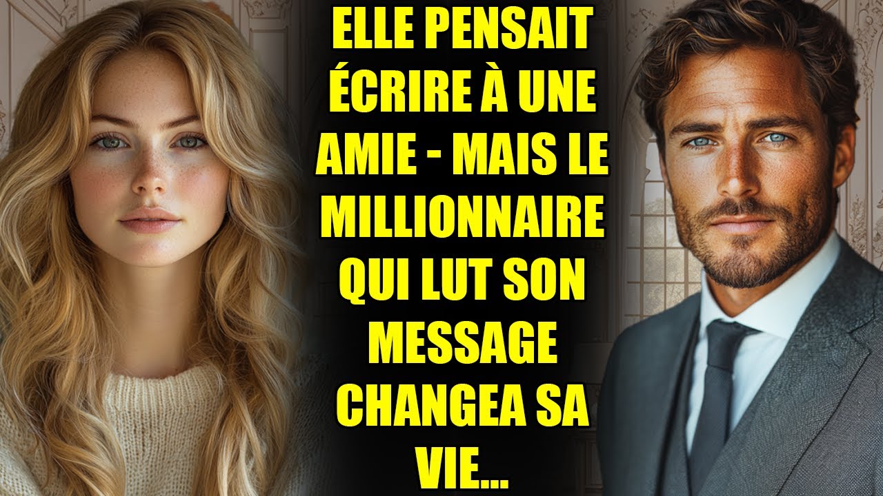 ELLE PENSAIT ÉCRIRE À UNE AMIE - MAIS LE MILLIONNAIRE QUI LUT SON MESSAGE CHANGEA SA VIE...
