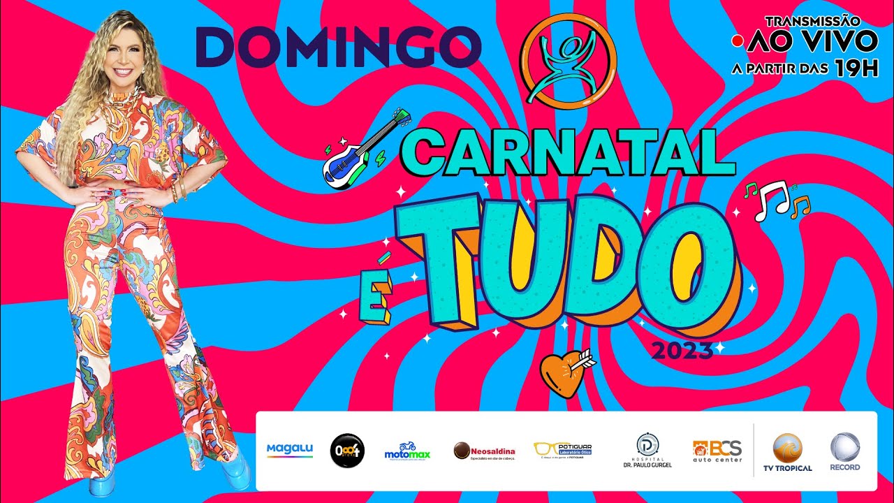 CARNATAL É TUDO 2023 NA TV TROPICAL RECORD - DOMINGO