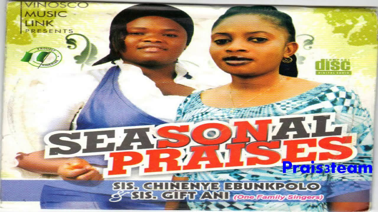 Chinenye Ebunkpolo & Gift Ani - Seasonal Praises