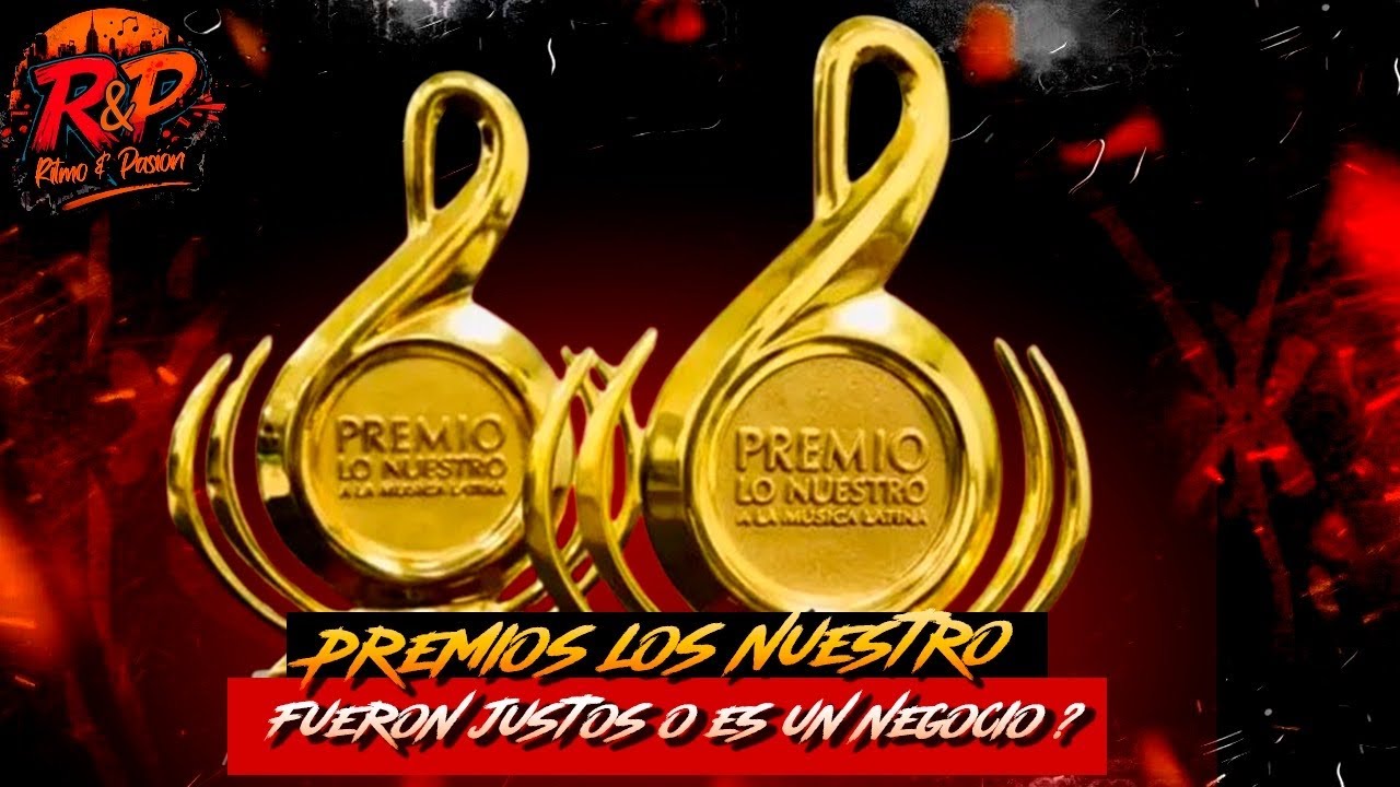 Premio Los Nuestro 2026  Fueron Justo o es un Negocio ?