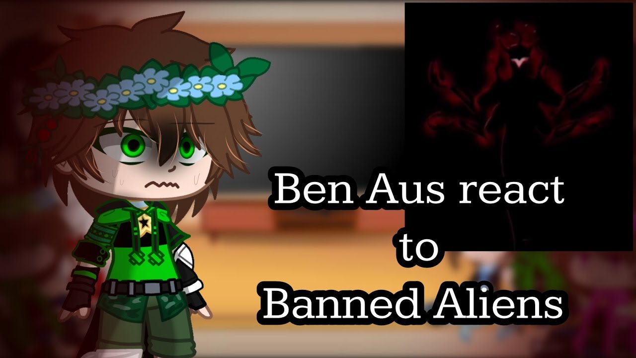 |Ben Aus +Albedo  react to the banned Aliens playlist|my au|