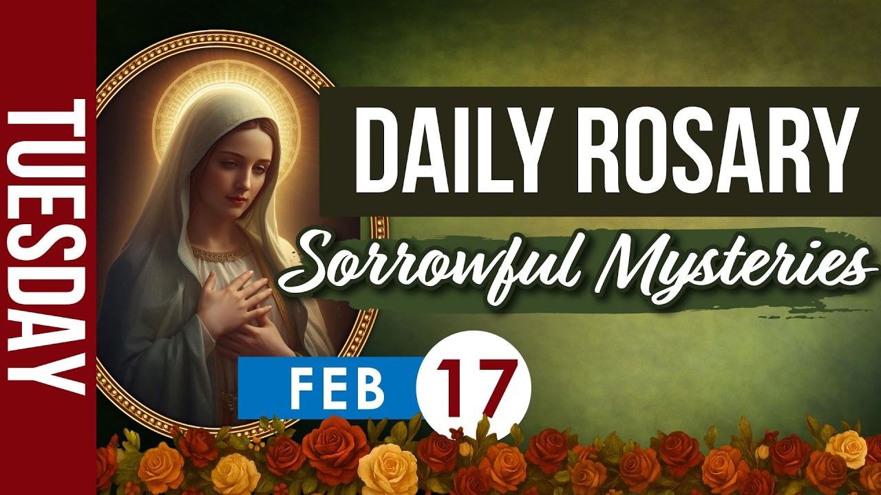 Daily Rosary Today, February 17 | Sorrowful Mysteries Holy Rosary Prayer | Catholic Virtual Rosary