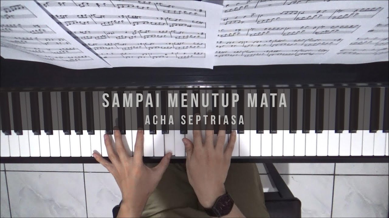 Heart OST : Acha Septriasa - Sampai Menutup Mata (Piano Cover)