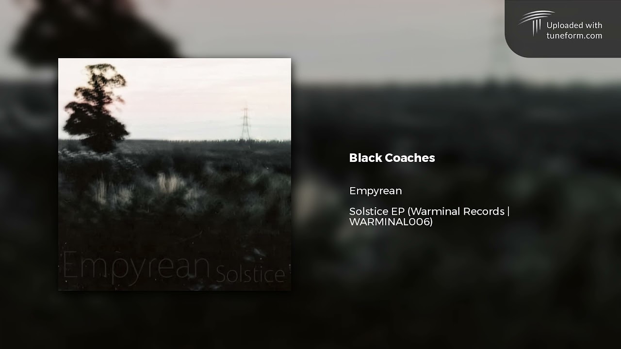 Empyrean - Black Coaches (Warminal Records | WARMINAL006) | Future Garage