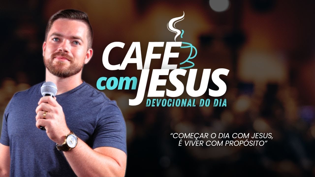 CAF&Eacute; COM JESUS - 05/09 | Pr. Ronaldo Carioni