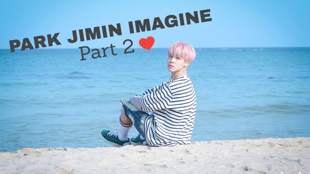 Park Jimin Imagine Part 2