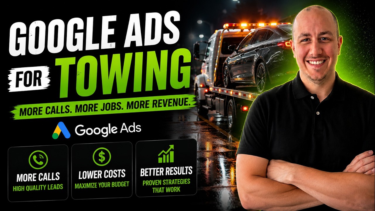How to Set Up Google Ads for Towing Businesses [Full Guide for 2026]