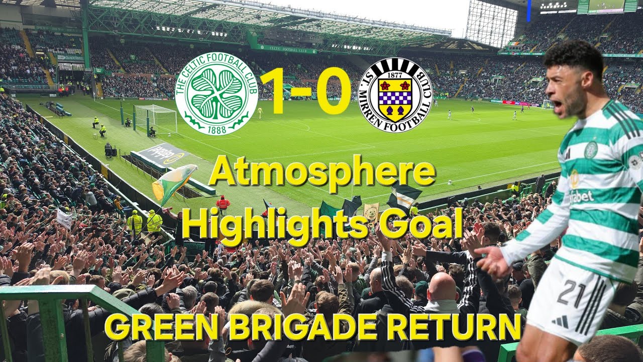 GREEN BRIGADE ARE BACK! Atmosphere Highlights & Goal&nbsp;| Celtic 1-0 St Mirren Alex Oxlade-Chamberlain
