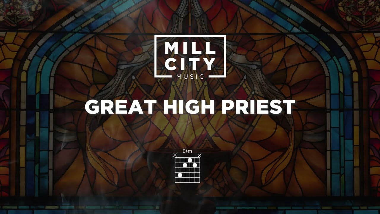 Great High Priest Lyrics Video