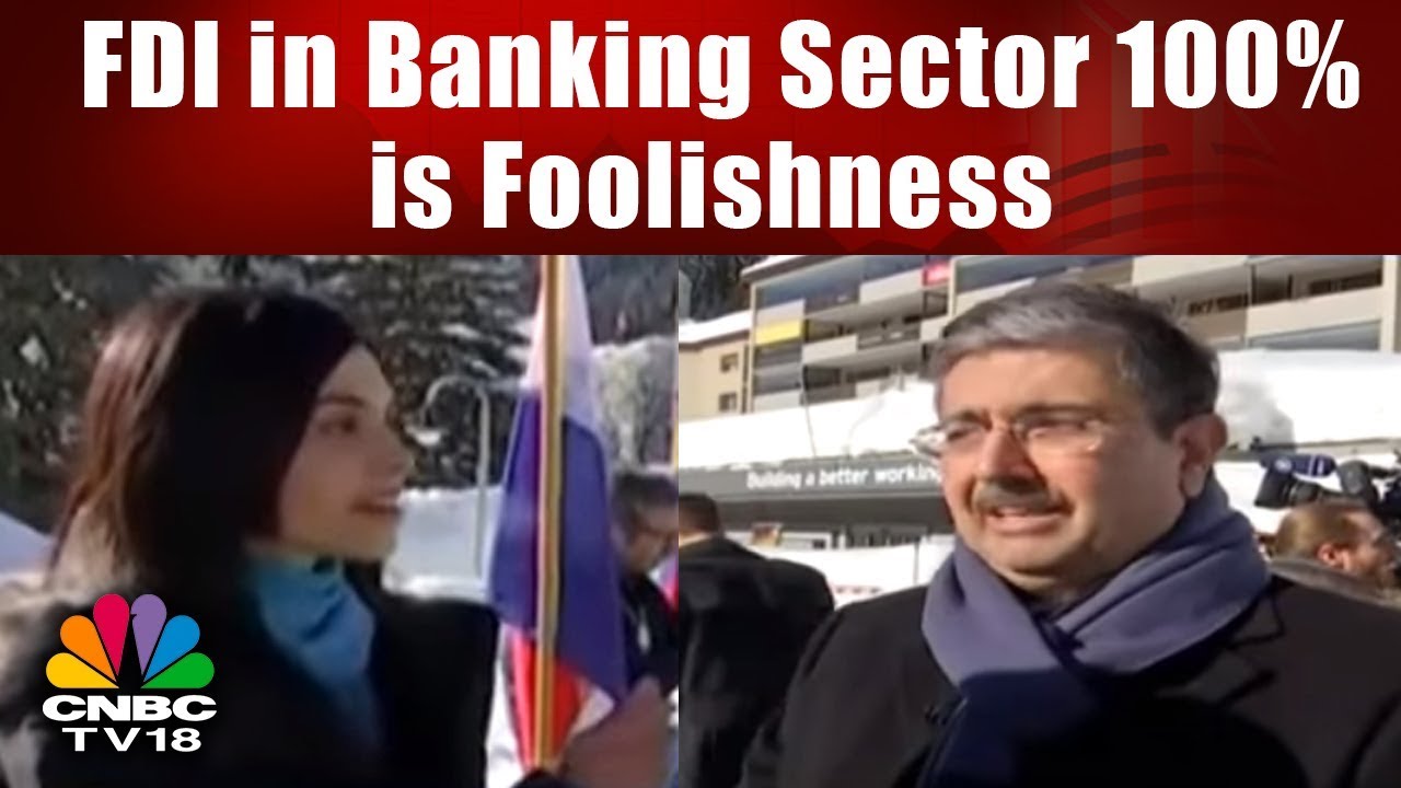 Uday Kotak Says 100% FDI in Banking Sector is Fooling Ourselves | DAVOS 2018 | CNBC TV18
