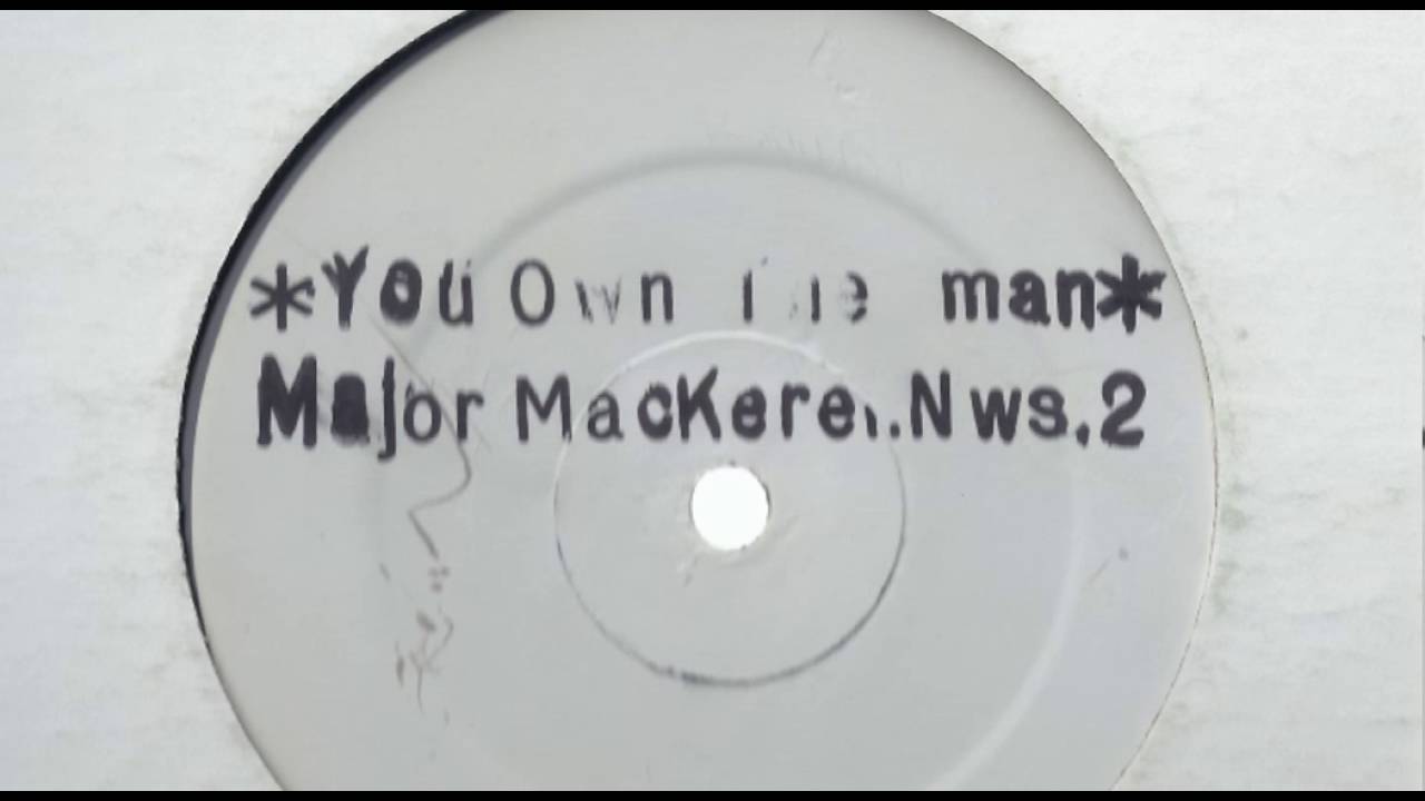 Major Mackerel  You Own The Man (12