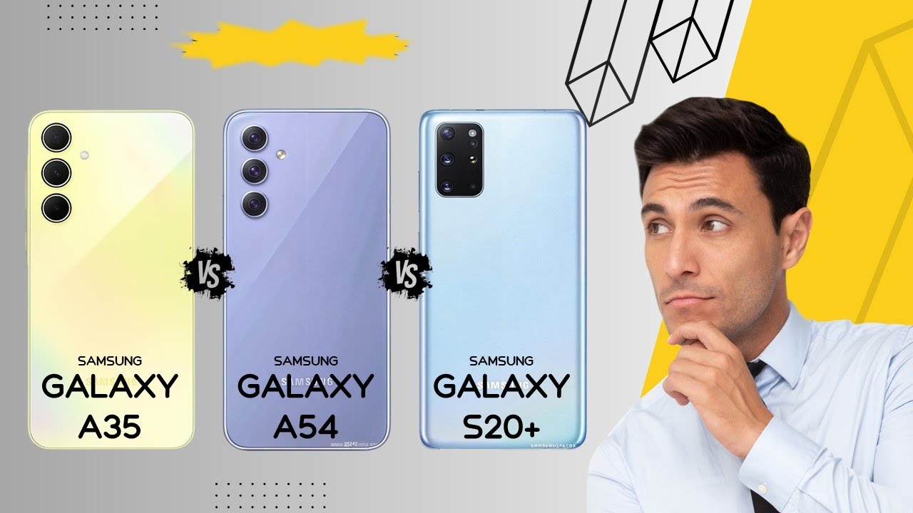 Samsung Galaxy A35 vs Samsung Galaxy A54 vs Samsung Galaxy S20 Plus 5G - spec review & comparison