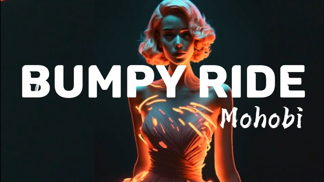Bumpy Ride Lyrics video🎶 Mohobi #bumpyride #mohobi #lyrics