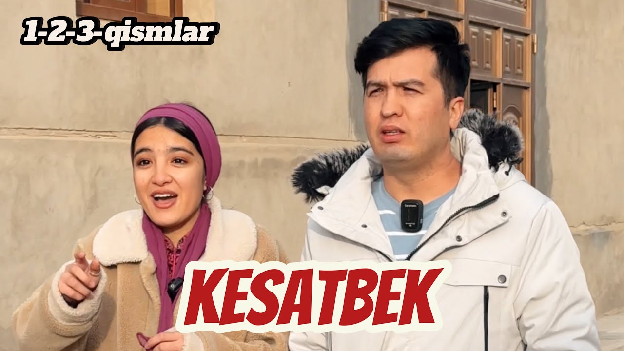 KESATBEK 😄| 1-2-3-QISMLAR