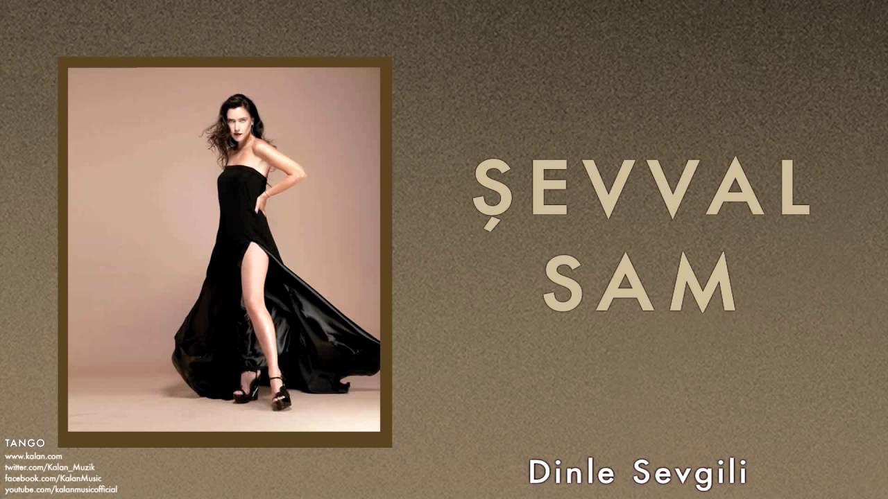 Şevval Sam - Dinle Sevgili [ Tango © 2013 Kalan Müzik ]
