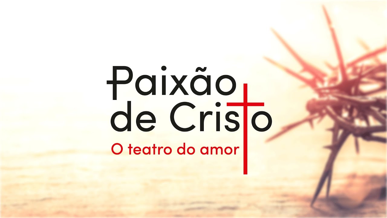 TEATRO DA PAIXÃO DE CRISTO