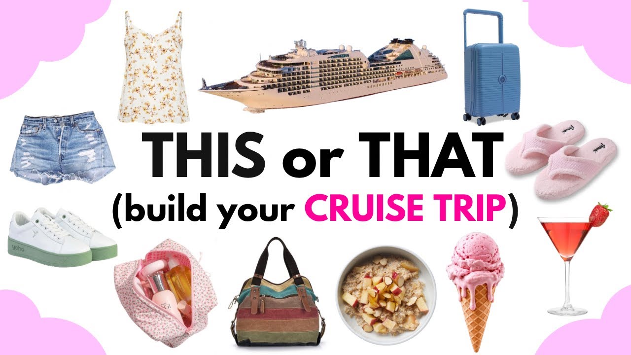 Build Your DREAM Cruise Trip 🚢✨ | THIS or THAT #CruiseTrip #dreamvacation 